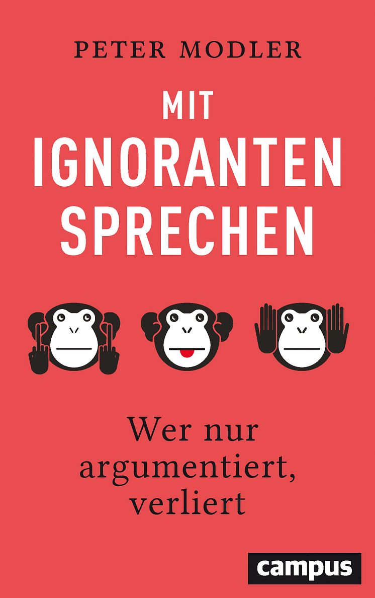 Mit Ignoranten sprechen - Wer nur argumentiert, verliert.jpg