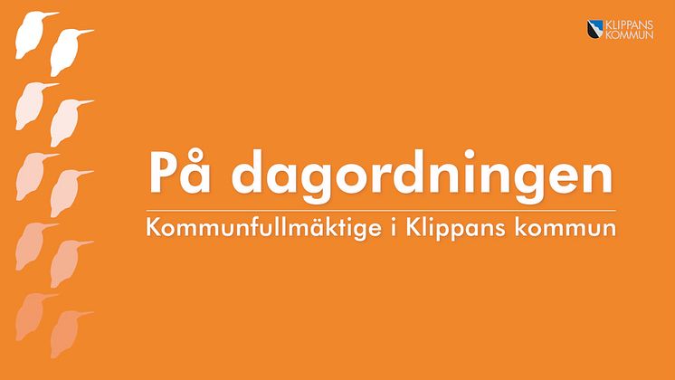 På dagordningen - inför kommunfullmäktige i Klippans kommun