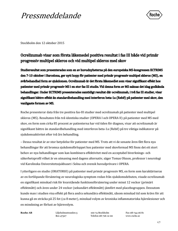 Ocrelizumab visar som första läkemedel positiva resultat i fas III både vid primär progressiv multipel skleros och vid multipel skleros med skov 