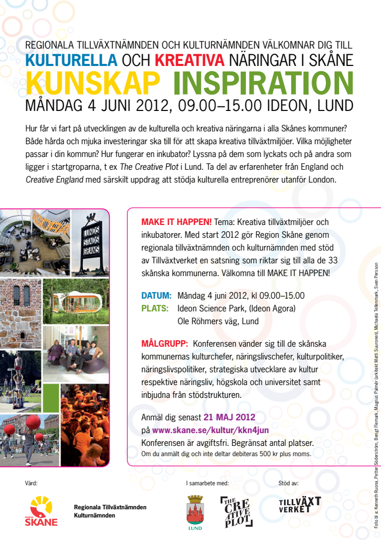 Konferensprogram MAKE IT HAPPEN!  - KULTURELLA OCH KREATIVA NÄRINGAR I SKÅNE 