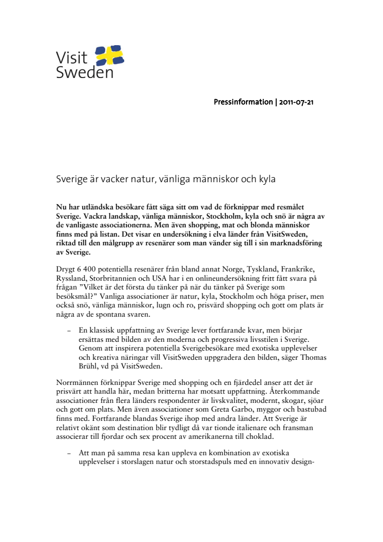 Sverige är vacker natur, vänliga människor och kyla