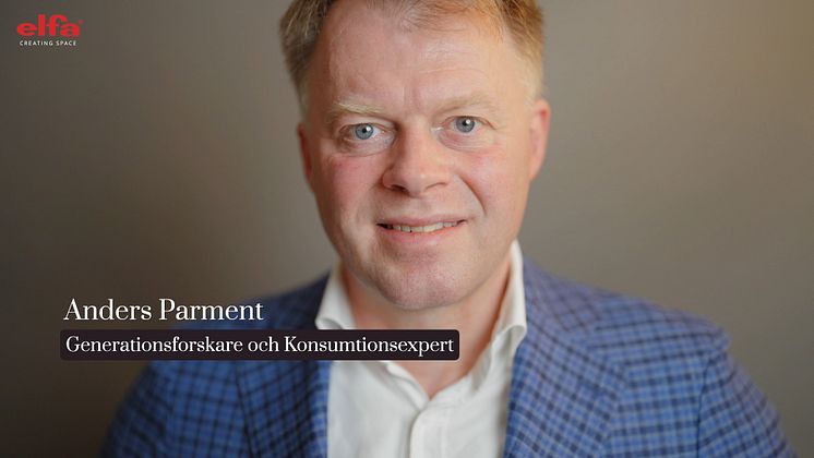 Elfa Insights medlem och generations- och konsumtionsexpert, Anders Parment - Hur bor och lever man i framtiden?