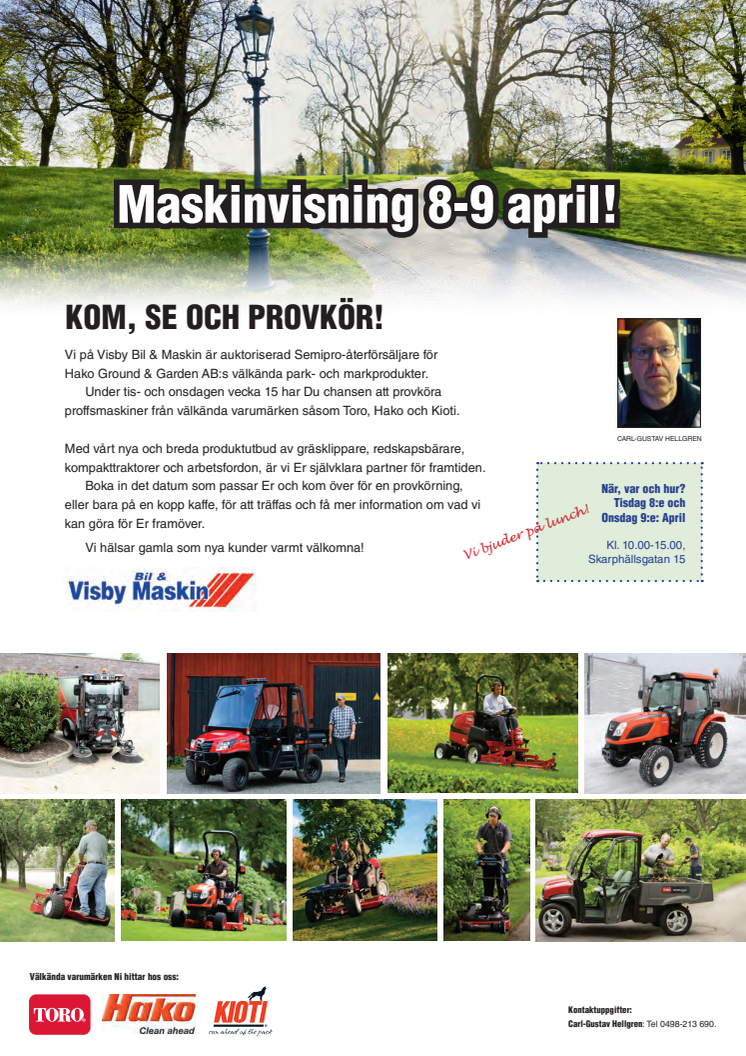 Maskinvisning hos vår Semipro-återförsäljare Visby Bil & Maskin 8-9 april.