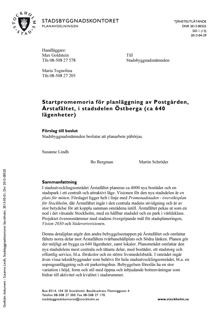 Regina Kevius (M)/ Anders Hellström (M): Start för etapp två på Årstafältet med 640 lägenheter