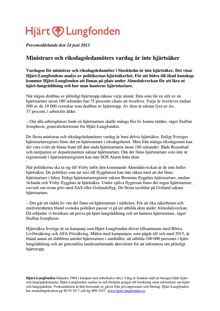 Ministrars och riksdagsledamöters vardag är inte hjärtsäker