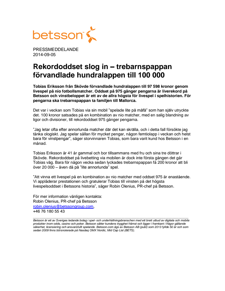 Rekordoddset slog in – trebarnspappan förvandlade hundralappen till 100 000 