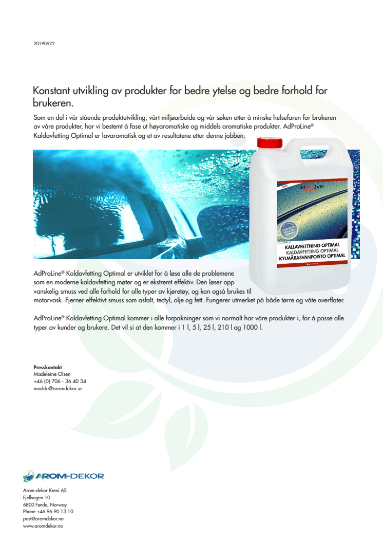 Konstant utvikling av produkter for bedre ytelse og bedre forhold for brukeren.