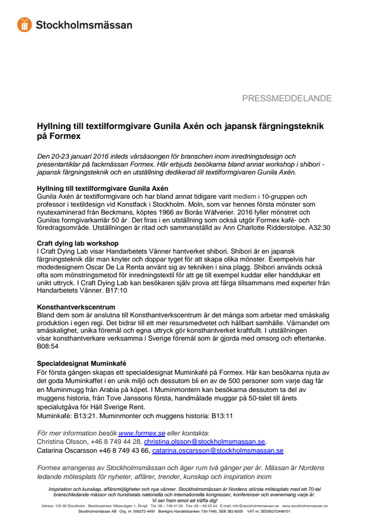 Rättelse: Hyllning till textilformgivare Gunila Axén och japansk färgningsteknik på Formex