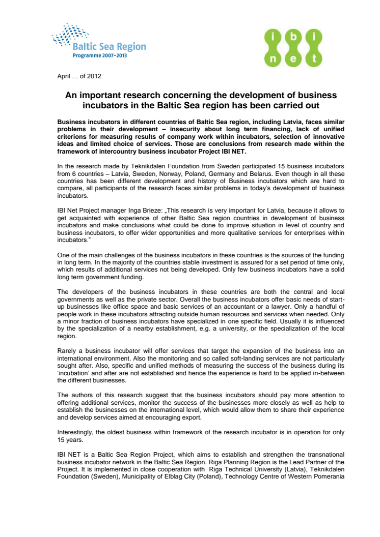 An important research concerning the development of business incubators in the Baltic Sea region has been carried out