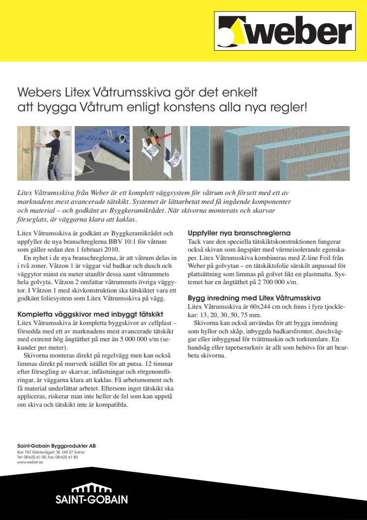 Webers Litex Våtrumsskiva gör det enkelt att bygga Våtrum enligt konstens alla nya regler!