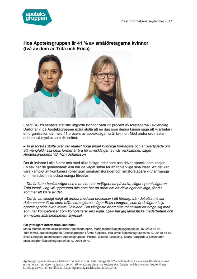 Hos Apoteksgruppen är 41 % av småföretagarna kvinnor (två av dem är Trifa och Erica)