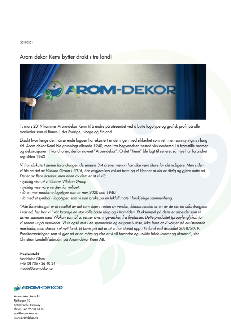 Arom-dekor Kemi bytter drakt i tre land!
