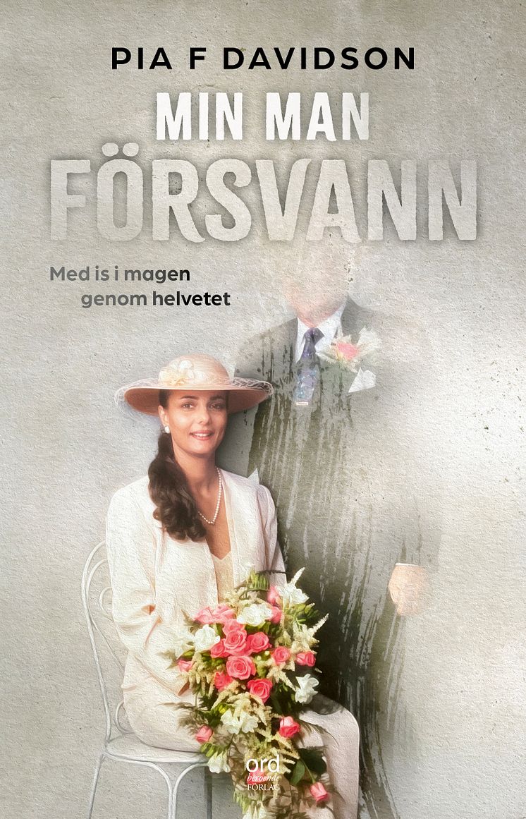 Framsidan - Min man försvann - Med is i magen genom helvetet
