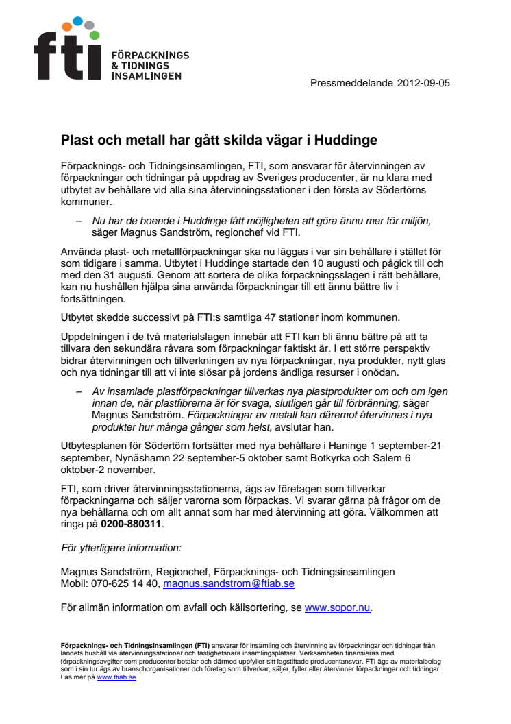 Plast och metall har gått skilda vägar i Huddinge