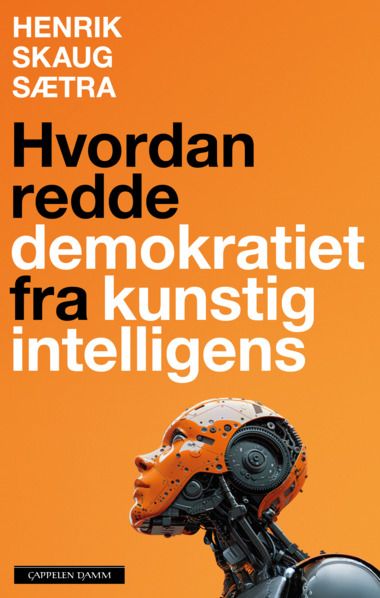 LowResRgb_Omslagsforside_Hvordan_redde_demokratiet_fra_kunstig_intelligens_853686.jpg