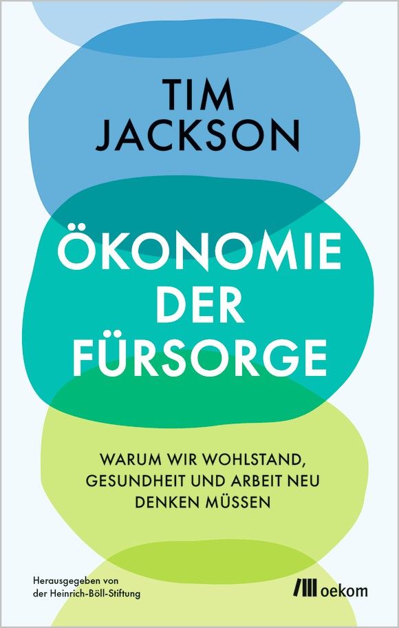 Ökonomie der Fürsorge - Warum wir Wohlstand, Gesundheit und Arbeit neu denken müssen.jpg