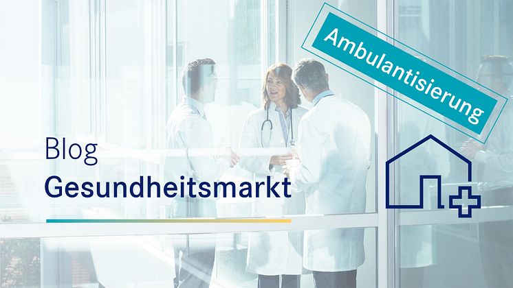 Blog-Gesundheitsmarkt_Ambulantisierung